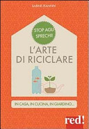 Cover  L'arte di riciclare : stop agli sprechi