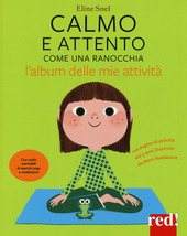 Cover  Calmo e attento come una ranocchia : l'album delle mie attivita'