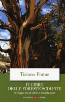 Cover  Il libro delle foreste scolpite : in viaggio tra gli alberi a duemila metri