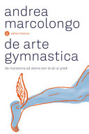 Cover  De arte gymnastica : da Maratona ad Atene con le ali ai piedi