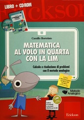 Cover  Matematica al volo in quarta con la LIM : calcolo e risoluzione di problemi con il metodo analogico