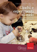 Cover  Giochi e esperimenti al nido : attività di manipolazione ed esplorazione
