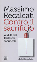 Cover  Contro il sacrificio : al di là del fantasma sacrificale