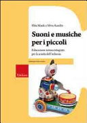 Cover  Suoni e musiche per i piccoli : educazione sonora integrata per la scuola dell'infanzia