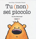 Copertina  Tu (non) sei piccolo = You are (not) small