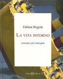 Copertina  La vita intorno : [romanzo per immagini]