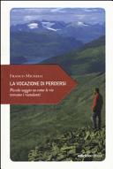 Cover  La vocazione di perdersi : piccolo saggio su come le vie trovano i viandanti