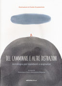 Cover  Del camminare e altre distrazioni : antologia per viandanti e sognatori