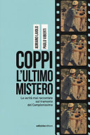Cover  Coppi, l'ultimo mistero : le verità mai raccontate sul tramonto del campionissimo