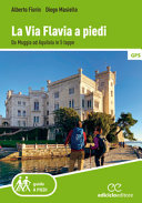Copertina  La Via Flavia a piedi : da Muggia ad Aquileia in 5 tappe