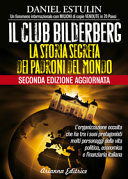 Cover  Il Club Bilderberg : la storia segreta dei padroni del mondo : l'organizzazione occulta che ha tra i suoi protagonisti molti personaggi della vita politica, economica e finanziaria italiana