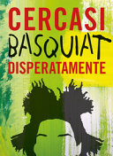 Copertina  Cercasi Basquiat disperatamente