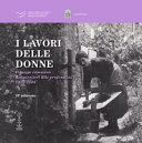 Cover  I lavori delle donne : il lungo cammino dai mestieri alle professioni 1908-2008