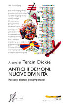 Cover  Antichi demoni, nuove divinità : racconti tibetani contemporanei