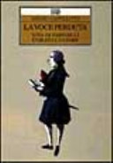 Copertina  La voce perduta : vita di Farinelli evirato cantore