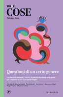 Cover  Questioni di un certo genere : le identità sessuali, i diritti, le parole da usare: una guida per saperne di più e parlarne meglio