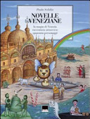 Cover  Novelle veneziane : la magia di Venezia raccontata attraverso quaranta personaggi
