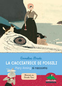 Cover  La cacciatrice di fossili : Mary Anning si racconta