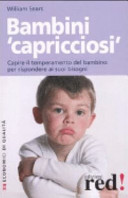 Cover  Bambini capricciosi : [capire il temperamento del bambino per rispondere ai suoi bisogni]