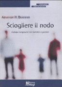 Cover  Sciogliere il nodo : colloqui terapeutici con bambini e genitori