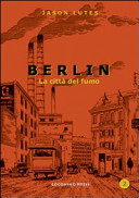 Copertina  Berlin : la città di fumo