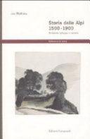 Cover  Storia delle Alpi 1500-1900 : ambiente, sviluppo e societa