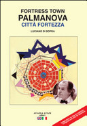 Cover  Palmanova : citta' fortezza : fortress town