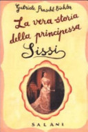 Copertina  La vera storia della principessa Sissi