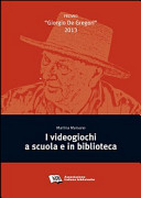 Copertina  I videogiochi a scuola e in biblioteca