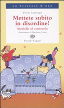 Cover  Mettete subito in disordine! : storielle al contrario