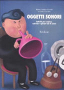 Copertina  Oggetti sonori : attività per scoprire, costruire e giocare con il suono