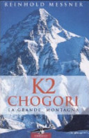 Cover  K2 Chogori : la grande montagna