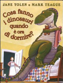 Cover  Cosa fanno i dinosauri quando è ora di dormire?