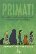 Cover  Primati : le amicizie avventurose di Jane Goodall, Dian Fossey e Birute Galdikas
