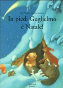 Cover  In piedi Guglielmo è Natale! : una storia di Udo Weigelt ; illustrata da Cristina Kadmon ; e tradotta da Luigina Battistutta