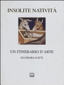 Cover  Insolite natività : un itinerario d'arte in Lombardia