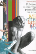 Cover  Polvere di marmo pennelli in aria : Michelangelo