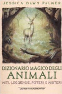 Cover  Dizionario magico degli animali : miti, leggende, poteri e misteri
