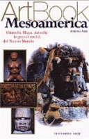 Cover  Mesoamerica : Olmechi, Maya, Aztechi: le grandi civiltà del Nuovo Mondo