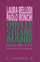 Cover  Quelle strane manie : le malattie irriconoscenti : come vivere le sofferenze di ossessioni e tic