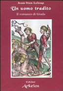 Cover  Un uomo tradito : il romanzo di Giuda