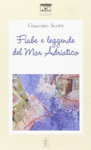 Cover  Fiabe e leggende del Mar Adriatico : dall'Istria alla Dalmazia, all'Italia