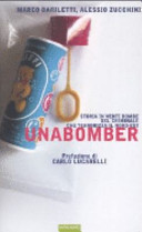 Cover  Unabomber : storia di venti bombe del criminale che terrorizza il Nord-Est