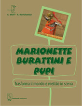 Cover  Marionette burattini e pupi : trasforma il mondo e mettilo in scena