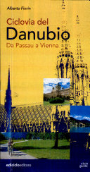 Copertina  Ciclovia del Danubio : da Passau a Vienna