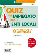 Cover  Quiz per impiegato negli enti locali : con risposta commentata
