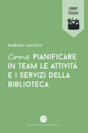 Cover  Come pianificare in team le attività e i servizi della biblioteca