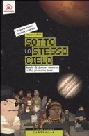 Cover  Sotto lo stesso cielo : storie di donne, uomini, stelle, pianeti e lune