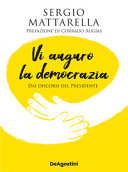 copertina Vi auguro la democrazia : dai discorsi del Presidente