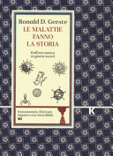 Cover  Le malattie fanno la storia : dall'età antica ai giorni nostri